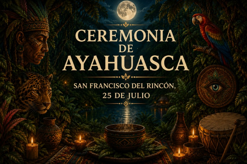 Ceremonia de Ayahuasca y Sanación Espiritual - San Francisco del Rincón, Guanajuato
