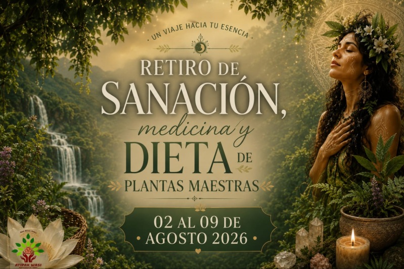 Retiro de Sanación, Medicina y Dieta de Plantas Maestras